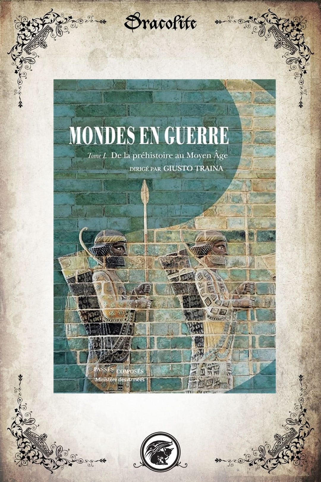 Mondes en guerre 01 : De la préhistoire au Moyen Âge