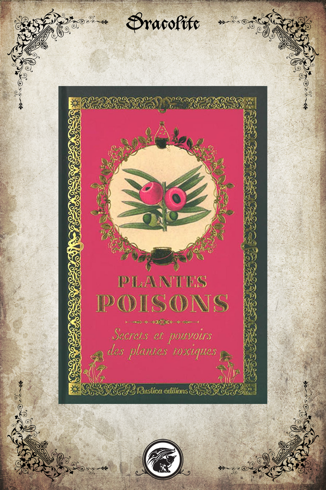 Plantes poisons: secrets et pouvoirs des plantes toxiques