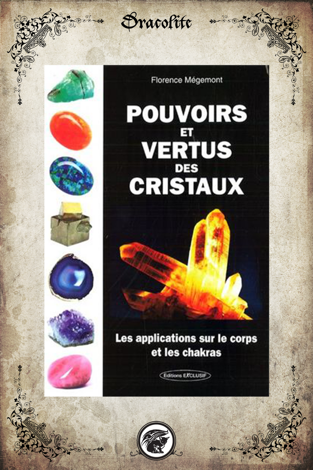 Pouvoirs et vertus des cristaux